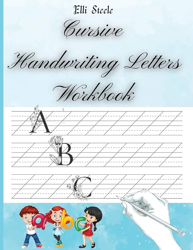 Cursive Handwriting Letters Workbook by Elli Steele
