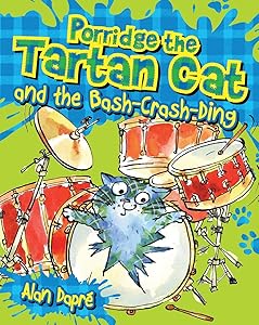 Porridge the Tartan Cat and the Bash-Crash-Ding by Alan Dapré