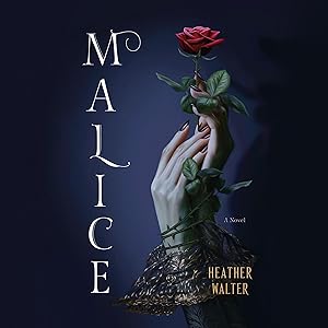Malice: A Novel by Heather Walter