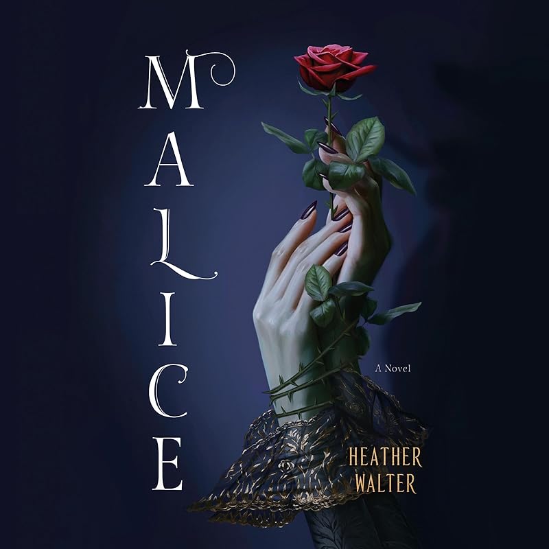 Malice: A Novel by Heather Walter