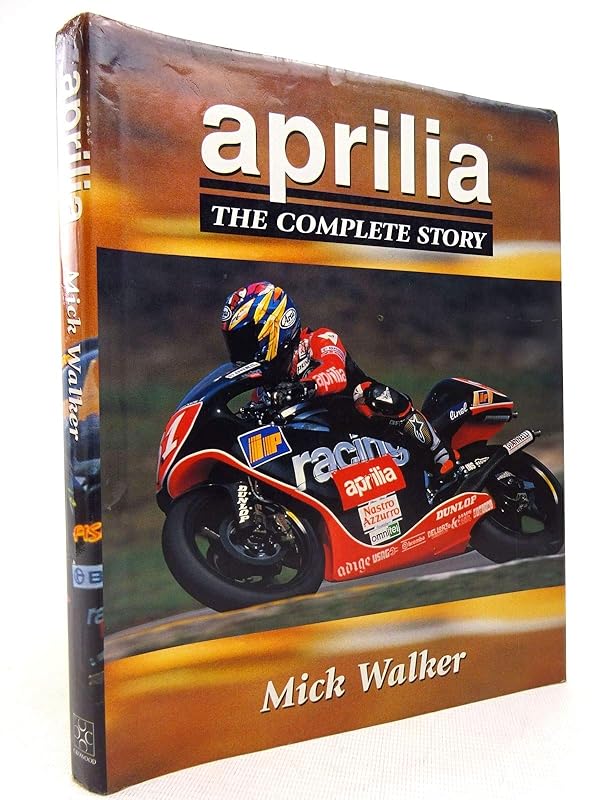 Aprilia: The Complete Story by Mick Walker