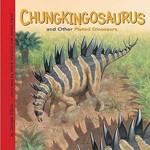 Chungkingosaurus and Other Plated Dinosaurs (Dinosaur Find)