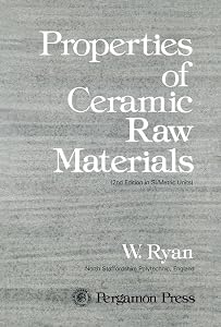 Properties of Ceramic Raw Materials (Pergamon international library of science, technology, engineering and social studies) by W. Ryan