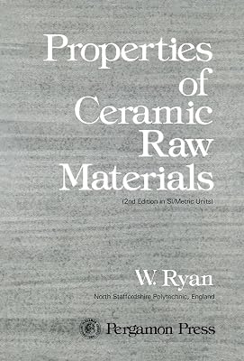Properties of Ceramic Raw Materials (Pergamon international library of science, technology, engineering and social studies)