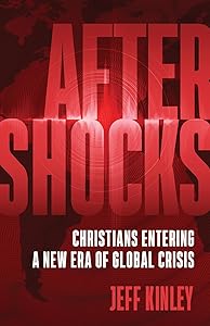 Aftershocks: Christians Entering a New Era of Global Crisis