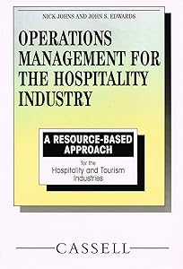 Operations Management for the Hospitality Industry: A Resource Based Approach (Resource Based Series for Hospitality and Tourism) by Nick Johns