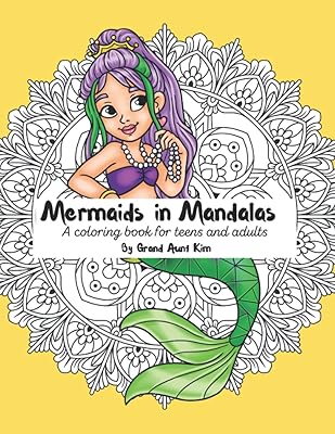 Mermaids in Mandalas: A Coloring Book for Teens and Adults
