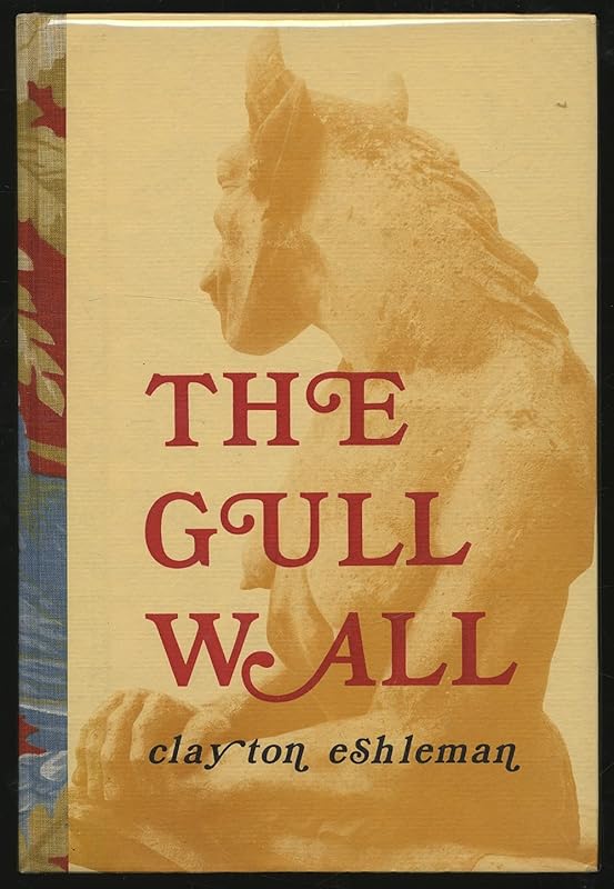 The Gull Wall by Clayton Eshleman