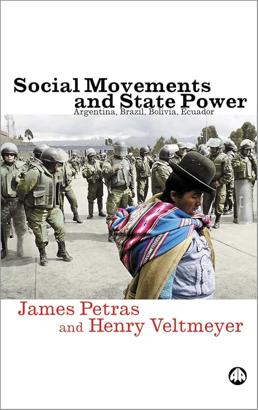Social Movements and State Power by James Petras