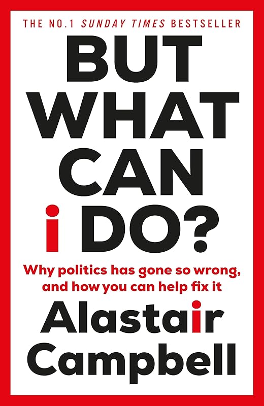But What Can I Do? by Alastair Campbell