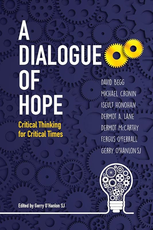 A Dialogue of Hope: Critical Thinking for Critical Times by Gerry O'Hanlon