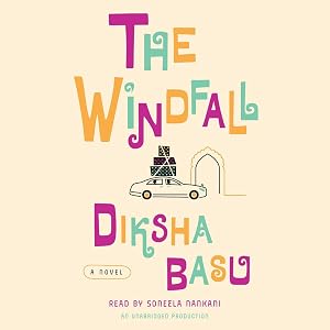 The Windfall: A Novel by Diksha Basu