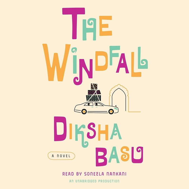 The Windfall: A Novel by Diksha Basu