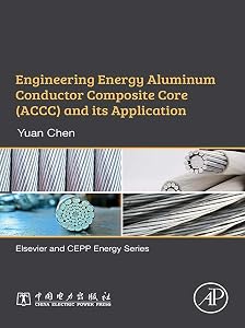 Engineering Energy Aluminum Conductor Composite Core (ACCC) and Its Application by Yuan Chen