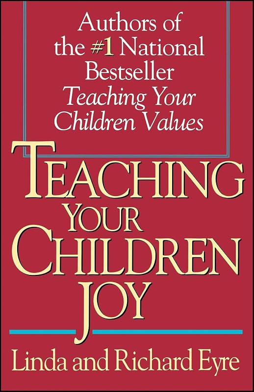 Teaching Your Children Joy by Richard Eyre