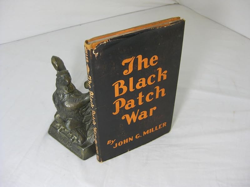 The Black Patch War by John G. Miller