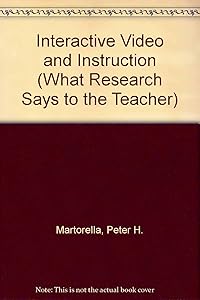 Interactive Video and Instruction (WHAT RESEARCH SAYS TO THE TEACHER)
