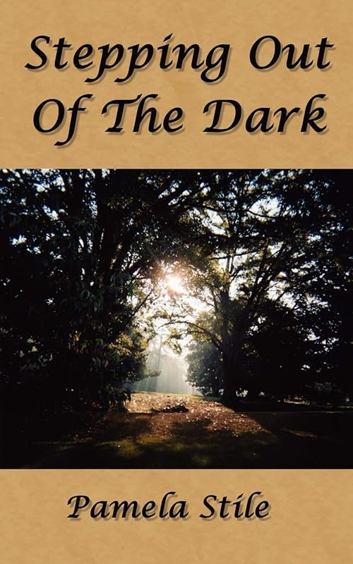 Stepping Out Of The Dark by Pamela Stile