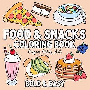 Food & Snacks Coloring Book: Bold & Easy Designs for Adults and Kids (Food Coloring Books: Bold & Easy) by Meg Publishing