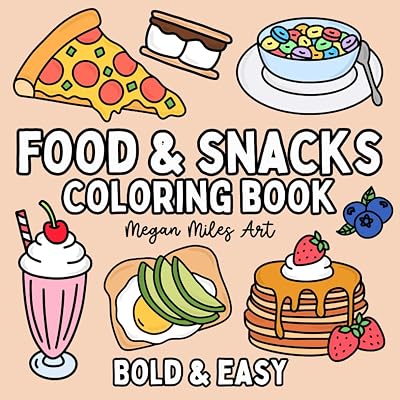 Food & Snacks Coloring Book: Bold & Easy Designs for Adults and Kids (Food Coloring Books: Bold & Easy)