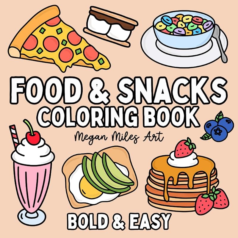 Food & Snacks Coloring Book: Bold & Easy Designs for Adults and Kids (Food Coloring Books: Bold & Easy) by Meg Publishing