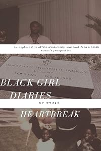 Black Girl Diaries Heartbreak by Nyjae I