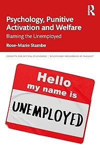 Psychology, Punitive Activation and Welfare: Blaming the Unemployed (ISSN) by Rose-Marie Stambe
