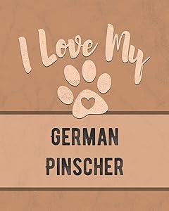I Love My German Pinscher: For the Pet You Love, Track Vet, Health, Medical, Vaccinations and More in this Book by Mike Dogs
