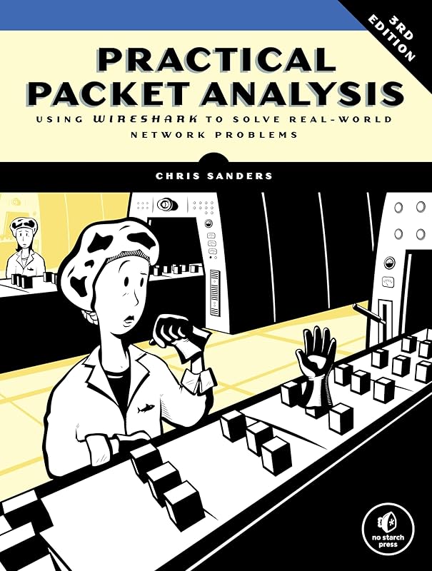 Practical Packet Analysis, 3rd Edition: Using Wireshark to Solve Real-World Network Problems by Chris Sanders