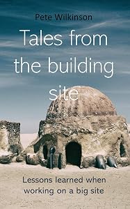 Tales from the building site: Lessons learned when working on a big site (Fast and Flawless Short Guides Book 1)