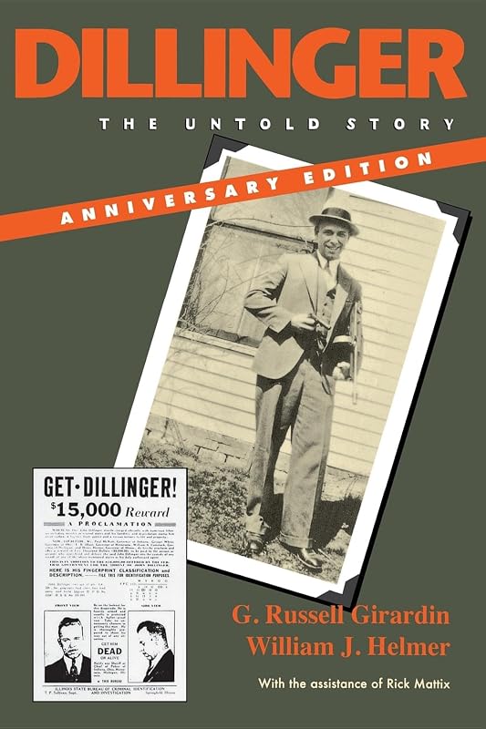 Dillinger: The Untold Story, Anniversary Edition by G. Russell Girardin