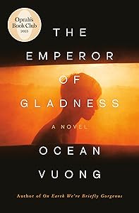 The Emperor of Gladness: Oprah's Book Club: A Novel by Ocean Vuong