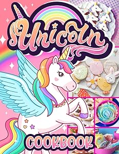 Unicorn Cookbook: Great Gift For Those Who Admire Unicorn And Love Cooking Enjoying Joyous Moment In Kitchen by Linda Major