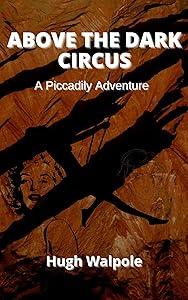 Above the Dark Circus : A Piccadily Adventure