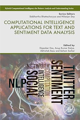 Computational Intelligence Applications for Text and Sentiment Data Analysis (Hybrid Computational Intelligence for Pattern Analysis and Understanding)