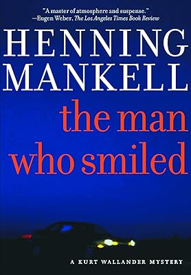 The Man Who Smiled (The Kurt Wallander Mysteries Book 4)