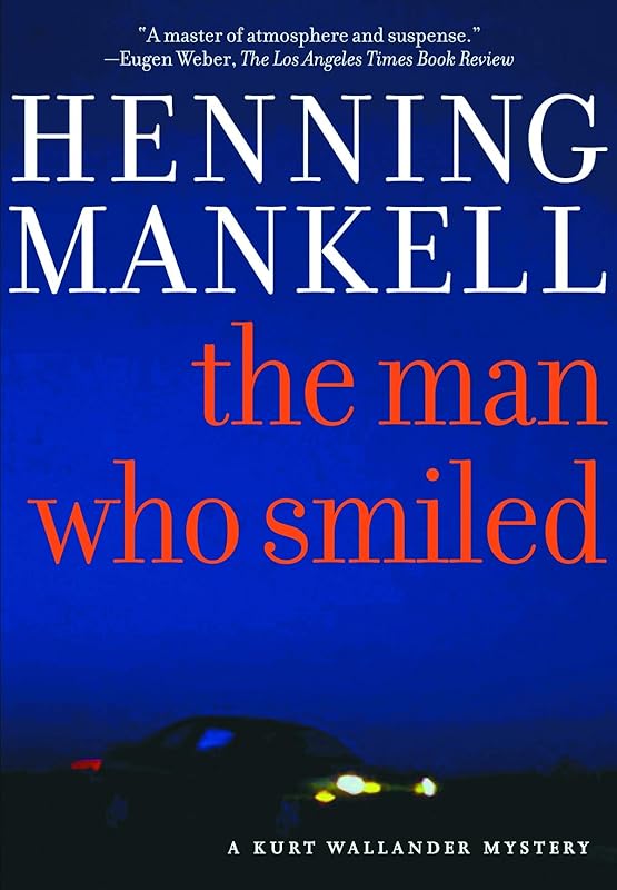 The Man Who Smiled (The Kurt Wallander Mysteries Book 4) by Henning Mankell