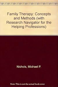 Family Therapy: Concepts and Methods With Research Navigator for the Helping Professions
