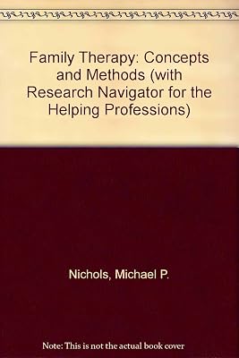 Family Therapy: Concepts and Methods With Research Navigator for the Helping Professions