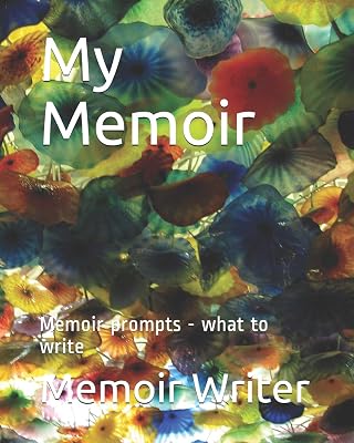 My Memoir: Memoir prompts - what to write