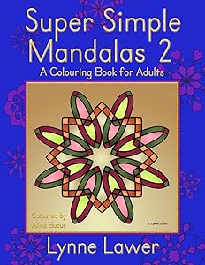 Super Simple Mandalas 2: A Colouring Book for Adults by Lynne Lawer