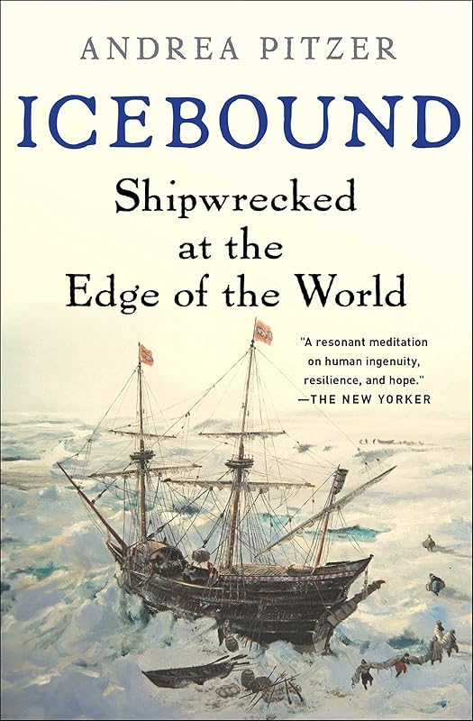 Icebound: Shipwrecked at the Edge of the World by Andrea Pitzer