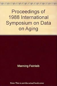 Proceedings of 1988 International Symposium on Data on Aging (Vital and Health statistics)