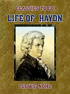 Life of Haydn (Classics To Go) by Ludwig Nohl