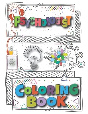 Psychologist Coloring Book: A Versatile, Humorous, Anti Stress Adult Coloring Book Gift For Psychologist