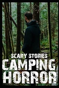 Scary Camping Horror Stories: Vol 1 by Agatha Witchess
