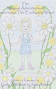 The Magical Adventures of Tweens and the Enchanted Wood by Gary Wilkinson and Jane Armes