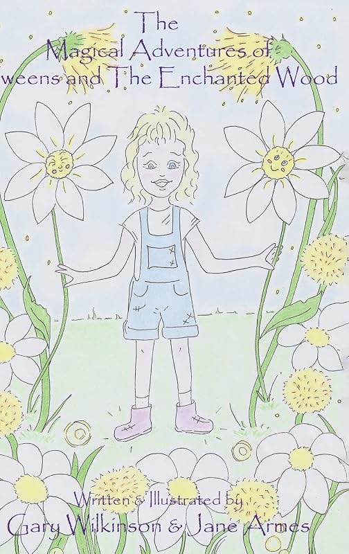 The Magical Adventures of Tweens and the Enchanted Wood by Gary Wilkinson and Jane Armes