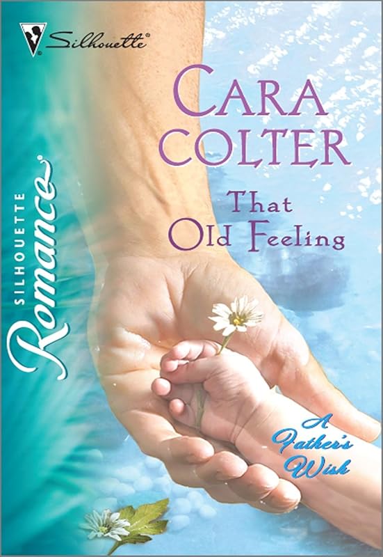 That Old Feeling (A Father's Wish, 1 Book 1814) by Cara Colter