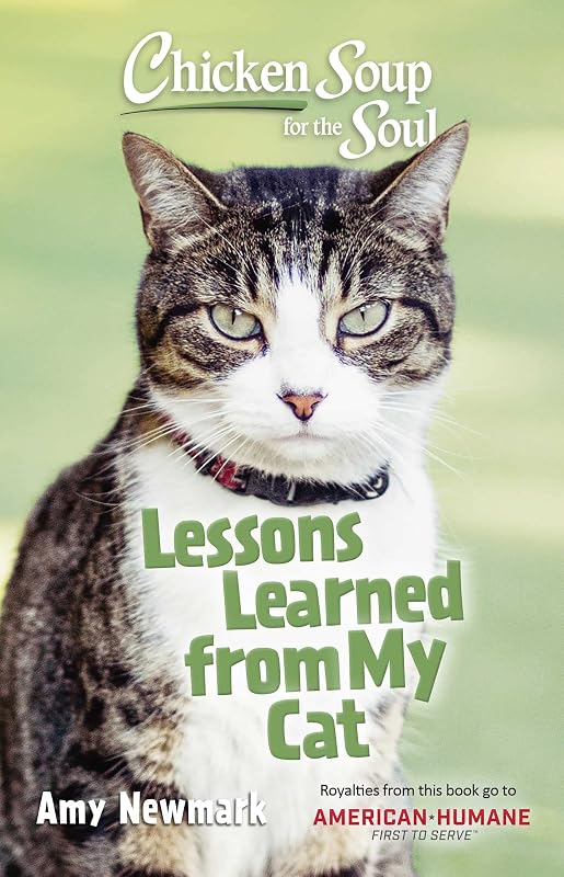 Chicken Soup for the Soul: Lessons Learned from My Cat by Amy Newmark